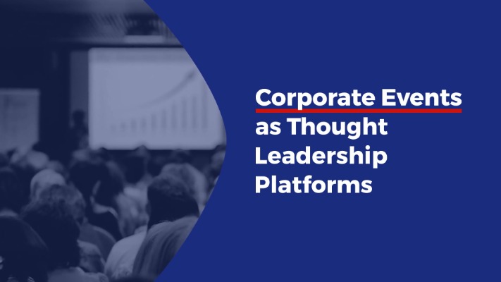 Corporate Events as Thought Leadership Platforms