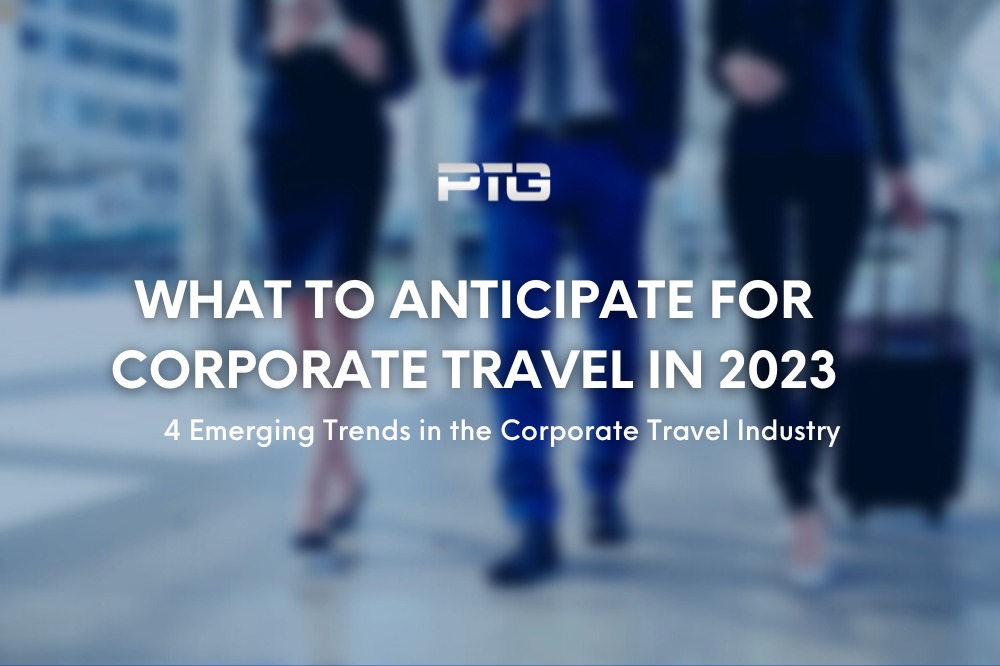What to Anticipate for Corporate Travel in 2023: 4 Emerging Trends